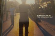 Embrace  - The Good will out