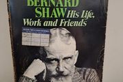 1956 Bernard Shaw His Life, Work and Friends
