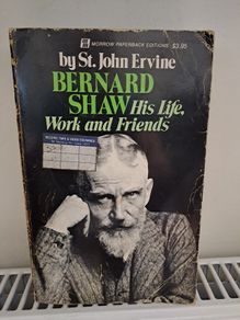 1956 Bernard Shaw His Life, Work and Friends