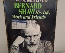 1956 Bernard Shaw His Life, Work and Friends