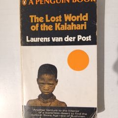 The Lost World of the Kalahari by Laurens van der Post