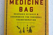 The Medicine Bag: Shamanic Rituals Jose Ruiz