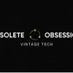 Obsolete Obsession