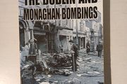The Dublin and Monaghan Bombings by Joe Tiernan