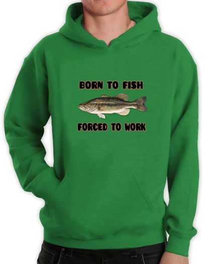 Born To Fish - Forced To Work Hoodie