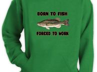 main image for ad Born To Fish - Forced To Work Hoodie