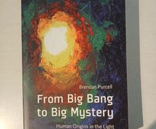 From Big Bang To Big Mystery by Brendan Purcell