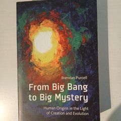 From Big Bang To Big Mystery by Brendan Purcell