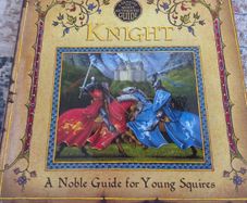 Knight A Noble Guide for Young Squires