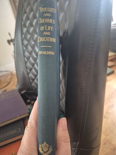 thoughts and theories of life and education by Spalding