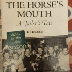 From The Horse's Mouth: A Jailer's Tale by Bill Bradshaw (signed)