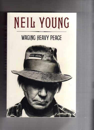Neil Young - Waging Heavy Peace