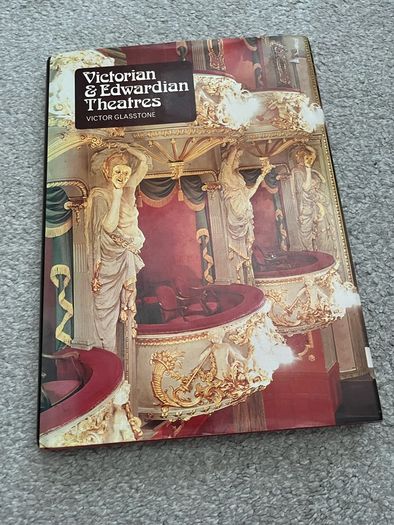 Victorian and Edwardian Theatres: An Architectural & Social Survey Victor Glasstone 1975