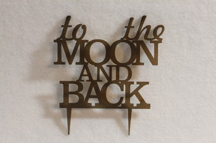 Custom To the Moon and Back Wedding Cake Topper -Anniversary Cake Topper Laser Cut