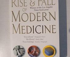 The Rise and Fall of Modern Medicine by James Le Fanu