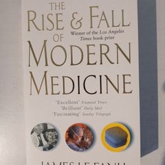 The Rise and Fall of Modern Medicine by James Le Fanu