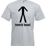 Needs Head  Mens funny rude t-shirts tee top shirt Image 3