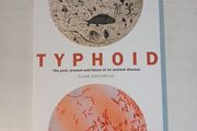 Typhoid - The past, present and future of an ancient disease by Claas Kirchhelle
