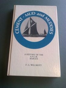 Cement mud and muddies A history of the A.P.C.M. barges by F. G. Willmott