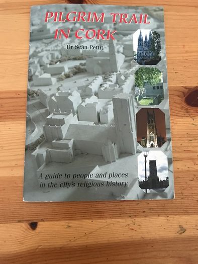 Pilgrim Trail In Cork - A Guide To People And Places In The City's Religious History - Dr. Sean Pettit