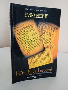 The Jesus Letters! Letters from an Innocent Abroad in Ireland by Eanna Brophy (RB442)