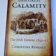 This great calamity The Irish Famine 1845-52 Ireland History Christine Kinealy