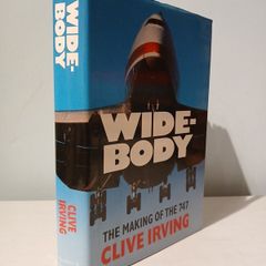 Wide-Body - The Making of the 747 by Clive Irving