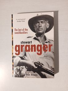 Stewart Granger - The Last of the Swashbucklers by Don Shiach