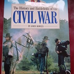 The History & Battlefields of the Civil War/ John Bowen /1998