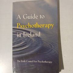 A Guide to Psychotherapy by The Irish Council for Psychotherapy