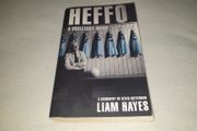 HEFFO  A BRILLENT MIND A Biography of Kevin Heffernan By Liam Hayes