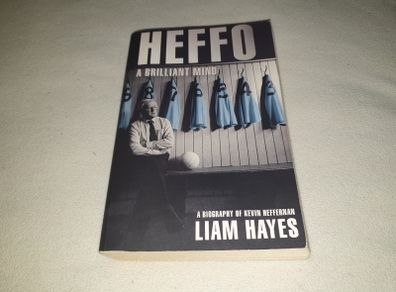 HEFFO  A BRILLENT MIND A Biography of Kevin Heffernan By Liam Hayes