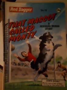 Red Dagger Collectible comics No18 That Mascot called Monty Bernard Briggs