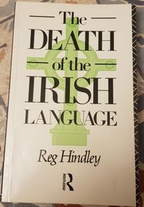 The Death Of The Irish Language by Reg Hindley