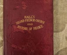 Second French Course And History Of France.by John Paxton Hall And Thomas Hall. 1895 New Edition Hardback In Good Condition. See Photos For Same.