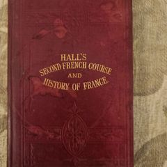Second French Course And History Of France.by John Paxton Hall And Thomas Hall. 1895 New Edition Hardback In Good Condition. See Photos For Same.