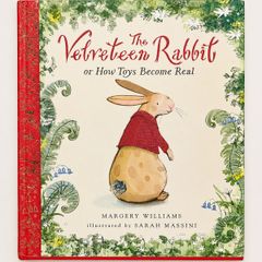 The Velveteen Rabbit Or How Toys Became Real Hardcover Childrens Book - Margery Williams Sarah Massini