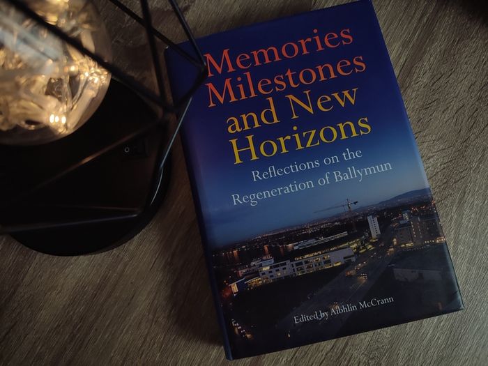 Memories, Milestones and New Horizons: Reflections on the Regeneration of Ballymun ! RARE ! Hardcover ! 2009 ! by Blackstaff Press !