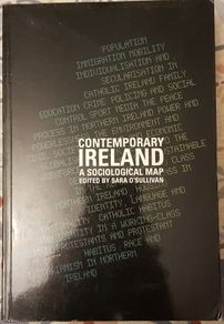Contemporary Ireland,: A Sociological Map, Ed. Sara O'Sullivan