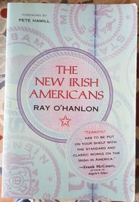 The New Irish Americans by Ray O'Hanlon