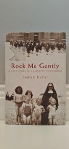 Rock me Gently: A Memoir of a Convent Childhood