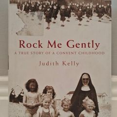 Rock me Gently: A Memoir of a Convent Childhood
