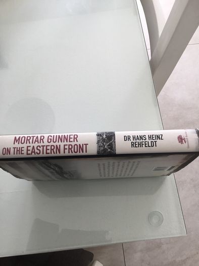 Hard Back book. Mortar Gunner on the Eastern Front . The Memoir of Dr Hans Heinz Rehfeldt Vol 1.