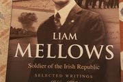 Liam Mellows: Soldier Of The Irish Republic by Conor McNamara