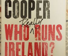 Who Really Runs Ireland: The story of the elite who led Ireland from bust to boom ... and back again by Matt Cooper