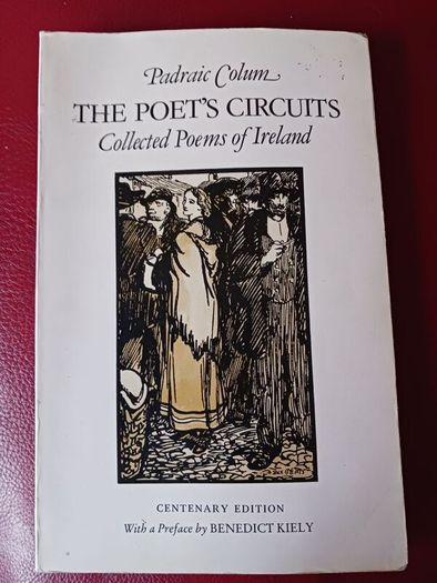 Padraic Colum / The Poet's Circuits/ Collected Poems of Ireland/ Centenary edition/ 1981