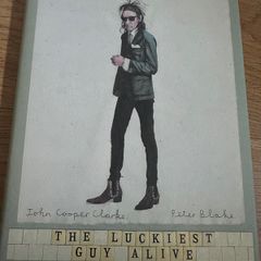 John Cooper Clarke 'The Luckiest Guy Alive' (hardback)