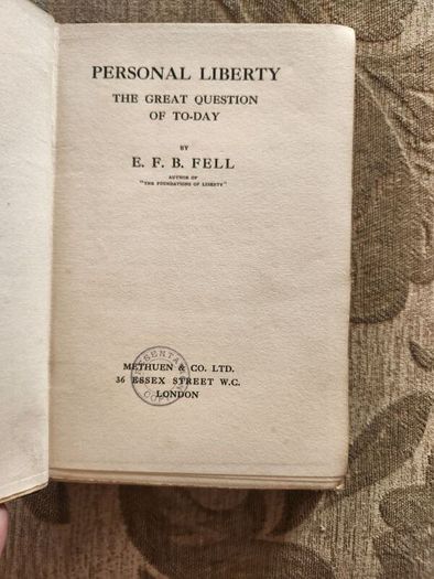 Personal Liberty. The Great Question Of To-day  By E. F. B.fell . First Edition 1917 Hardback In Good Condition. See Photos For Same.