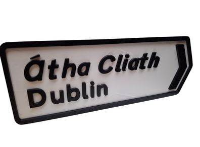 Irish Road Sign | 3d Printed | Custom Options | Birthday Gift | Bespoke Irish Gift | Irish Sign