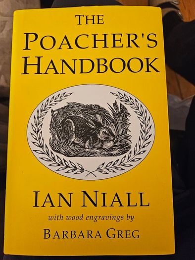 The Poacher's Handbook. By Ian Niall. With Wood Engravings By Barbara Greg. Hardback With Dustjacket In Very Good Condition.  See Photos For Same.